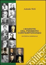 I maestri del pensiero contemporaneo. Un profilo essenziale libro