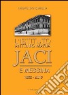 L'istituto Antonio Maria Jaci e Messina 1862-2016 libro