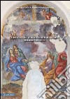 L'affresco con i dolenti ai piedi della croce. Restauro e ricerche. Ediz. illustrata libro