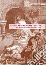 L'ordine equestre del Santo Sepolcro. Nell'ambito delle relazioni tra stati