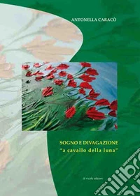 Sogno e divagazione «a cavallo della luna» libro