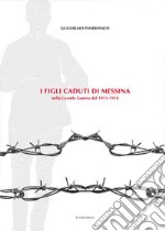 I figli caduti di Messina nella Grande guerra del 1915-1918