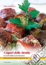 I sapori dello stretto. Le ricette della cucina messinese libro