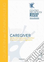 Caregiver. Guida informativa per i familiari di pazienti in stato vegetativo libro