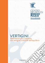 Vertigini. Vademecum per il paziente con vertigine e disturbi dell'equilibrio. Vol. 2