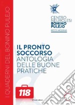 Il pronto soccorso. Antologia delle buone pratiche libro