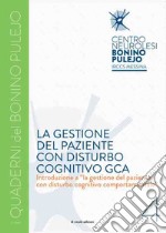 La gestione del paziente con disturbo cognitivo GCA. Introduzione a «la gestione del paziente con disturbo cognitivo comportamentale» libro