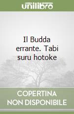 Il Budda errante. Tabi suru hotoke libro