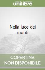 Nella luce dei monti libro