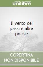 Il vento dei passi e altre poesie libro