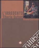 L'irredento. Tiberio Dafont libro