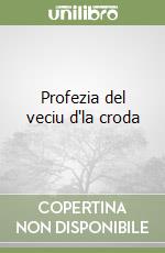 Profezia del veciu d'la croda libro