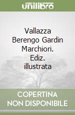 Vallazza Berengo Gardin Marchiori. Ediz. illustrata libro