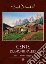 Bondì Dolomites. Gente dei Monti Pallidi. Vita, cultura, ingegno. Ediz. illustrata libro