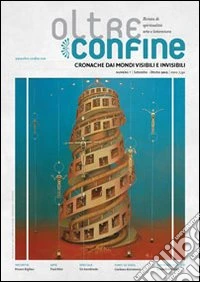 Oltreconfine. Cronache dai mondi visibili e invisibili. Vol. 7 libro