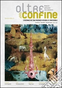Oltreconfine. Cronache dai mondi visibili e invisibili. Vol. 8 libro