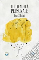 Il tuo aldilà personale libro