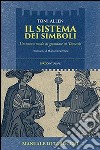 Il sistema dei simboli. Un nuovo modo di guardare ai tarocchi libro