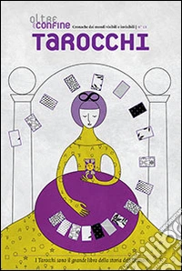 Oltreconfine. Cronache dai mondi visibili e invisibili. Vol. 13: Tarocchi libro