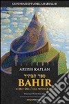 Bahir. Libro dell'illuminazione libro di Kaplan Aryeh