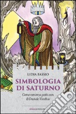 Simbologia di Saturno. Come venire a patti con il grande vecchio libro