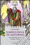 Simbologia di Saturno. Come venire a patti con il grande vecchio libro