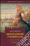 Meditazione e Kabbalah libro di Kaplan Aryeh