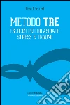 Metodo Tre. Esercizi per rilasciare stress e traumi libro di Berceli David