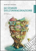 Le stanze dell'immaginazione