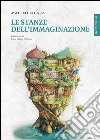 Le stanze dell'immaginazione libro