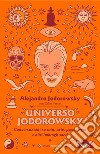 Universo Jodorowsky. Conversazioni su vita, arte, psicomagia e altri imbrogli sacri libro