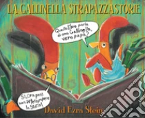 La gallinella strapazzastorie. Ediz. illustrata