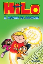 Hilo. Il mondo da salvare libro