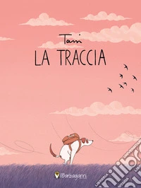 La traccia. Ediz. a colori