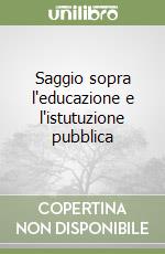 Saggio sopra l'educazione e l'istutuzione pubblica libro