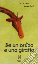 Se un bruco e una giraffa... libro