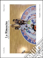 La rinascita. Angelico Pallacanestro Biella (2013-2016) libro