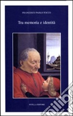 Tra memoria e identità. La parobola insediativa di una famiglia fiorentina nella Sicilia tardomedievale. I Buondelmonti di Sciacca libro