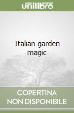 Italian garden magic libro