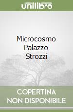 Microcosmo Palazzo Strozzi libro