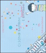 Ci sono bambini e bambine! Ediz. illustrata libro