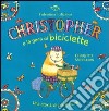 Christopher e la gara di biciclette. Una storia di cicli e ricicli. Ediz. illustrata libro