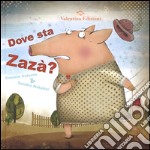 Dove sta Zazà? Ediz. illustrata libro