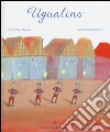 Ugualino. Ediz. illustrata libro di Mantoan Chiara
