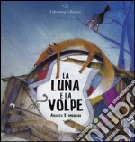 La luna e la volpe. Ediz. illustrata libro