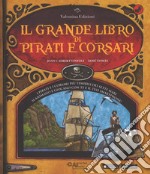 Il grande libro di pirati e corsari. Con App. Ediz. a colori libro