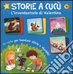 Storie a cucù. L'inventastorie di Valentina. Con 31 carte libro