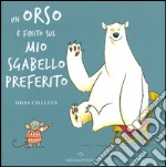 Un orso è finito sul mio sgabello preferito. Ediz. a colori libro