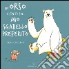 Un orso è finito sul mio sgabello preferito. Ediz. a colori libro