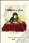 150 anni e oltre libro